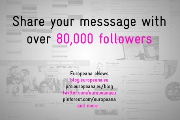 Got Something to Say? Let Europeana Spread the Word